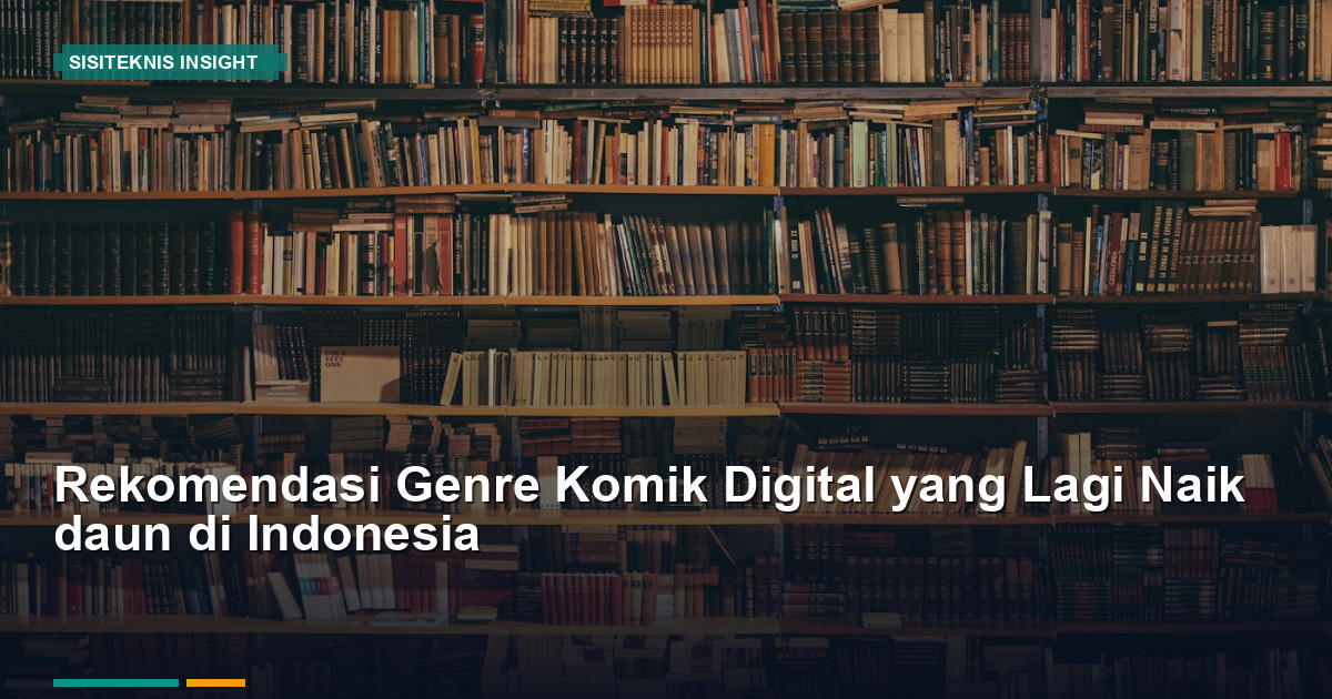 Rekomendasi Genre Komik Digital yang Lagi Naik Daun di Indonesia